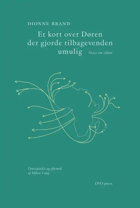 Et kort over Døren der gjorde tilbagevenden umulig af Dionne Brand