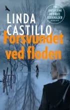 Forsvundet ved floden af Linda Castillo