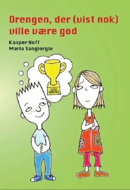 Drengen, der (vist nok) ville være god af Kasper Hoff