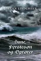 Sune, fyrstesøn og oprører af Jørgen Lindgreen