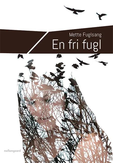 En fri fugl af Mette Fuglsang