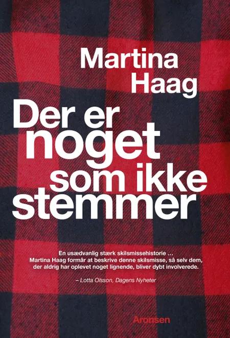 Der er noget som ikke stemmer af Martina Haag