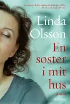 En søster i mit hus af Linda Olsson