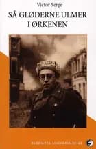 Så gløderne ulmer i ørkenen af Victor Serge