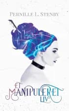 Et manipuleret liv af Pernille L. Stenby