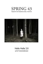 SPRING 43: Helle Helle 2.0 ud af minimalismen af Marianne Barlyng Dag Heede, Stig Olsen og Claus Elholm