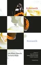 Kybernetik og Romantik. Om Klaus Høecks forfatterskab af Redaktion: Peter Stein Larsen og Michael Kallesøe Schmidt og Frederik Stjernfelt