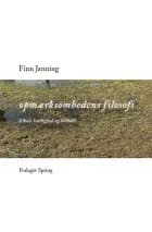 Opmærksomhedens filosofi af Finn Janning