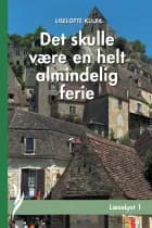 Det skulle være en helt almindelig ferie af Liselotte Kulpa