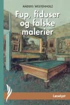 Fup, fiduser og falske malerier af Anders Westenholz