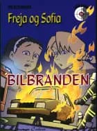 Freja og Sofia - bilbranden af Per Østergaard