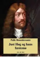 Just Høg og hans fæstemø af Palle Rosenkrantz