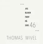 Jeg bliver født på side 46 af Thomas Wivel
