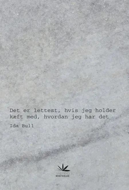 Det er lettest, hvis jeg holder kæft med, hvordan jeg har det af Ida Bruhn Bull
