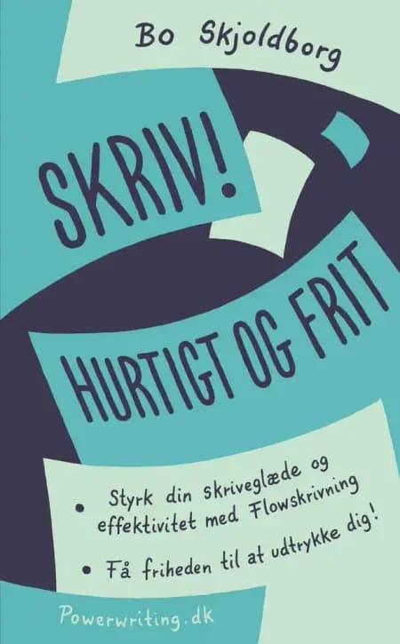 Skriv! Hurtigt og frit af Bo Skjoldborg