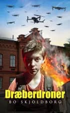 Dræberdroner af Bo Skjoldborg