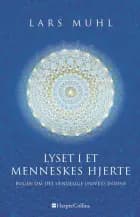 Lyset i et menneskes hjerte af Lars Muhl