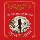 Tilly og bogvandrerne af Anna James