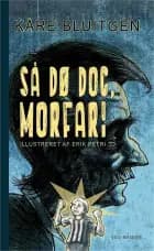 Så dø dog, morfar! af Kåre Bluitgen