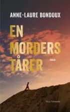 En morders tårer af Anne-Laure Bondoux