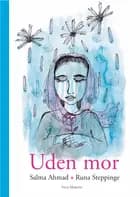 Uden mor af Salma Ahmad