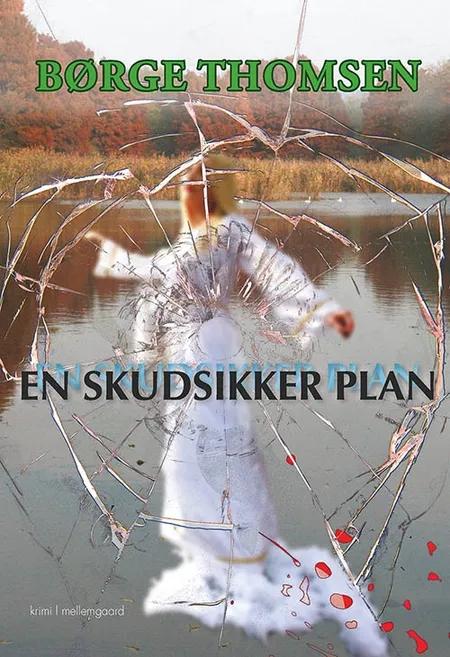 En skudsikker plan af Børge Thomsen