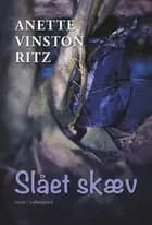 Slået skæv af Anette Vinston Ritz