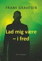 Lad mig være - i fred af Frank Gravesen
