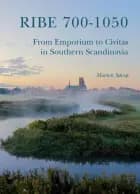 Ribe 700-1050 af Morten Søvsø