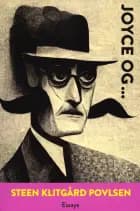 Joyce og... af Steen Klitgård Povlsen