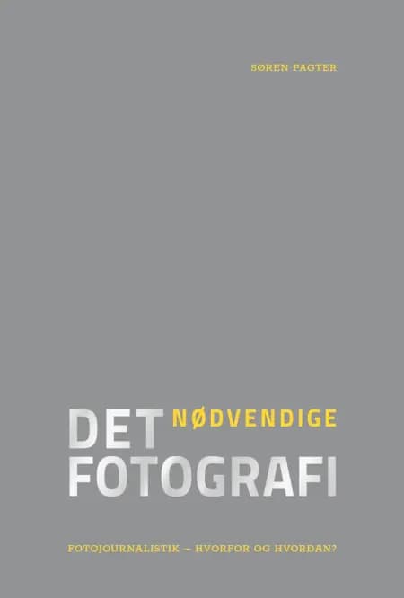 Det nødvendige fotografi af Søren Pagter