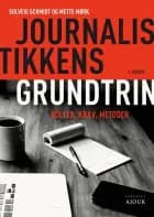 Journalistikkens grundtrin af Solveig Schmidt og Mette Mørk