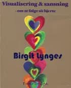 Visualisering & sansning af Birgit Lynge