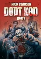 Dødt kød - Dag 1 af Nick Clausen