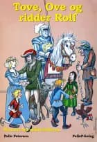 TOVE, OVE OG RIDDER ROLF - middelalderen af Palle Petersen