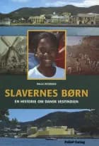 SLAVERNES BØRN - Dansk Vestindien af Palle Petersen