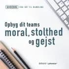 Opbyg dit teams moral, stolthed og gejst af Lars Stig Duehart