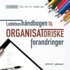 Ledelseshåndbogen til organisatoriske forandringer af Lars Stig Duehart