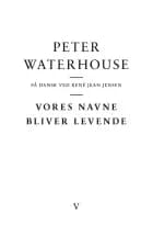 Vores navne bliver levende af Peter Waterhouse