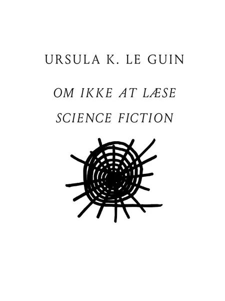 Om ikke at læse science fiction af Ursula K. Le Guin