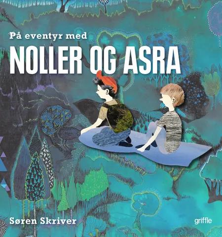 På eventyr med Noller og Asra af Søren Skriver