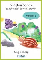 Sneglen Sandy - Sandy finder en ven i skoven Vers. 1 af Stig Seberg