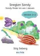 Sneglen Sandy - Sandy finder en ven i skoven Vers. 1 og 2 af Stig Seberg
