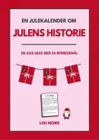 En julekalender om julens historie af Lou Noire