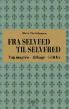 Fra selvfed til selvfred af Birte Christiansen