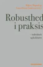 Robusthed i praksis af Tanja Staal Wegner, Nina Tange, Malene Mygind, Mette Marie Ledertoug, Jonas Kroustrup, Nikolaj Juul Jakobsen, Eva Hertz, Claus Elmholdt, Rikke Dinnetz, Mads Bab og Frans Ørsted Andersen