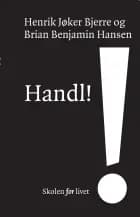 Handl! af Henrik Jøker Bjerre og Brian Benjamin Hansen