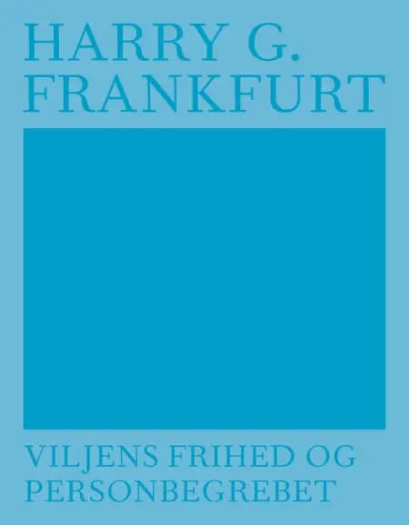 Viljens frihed og personbegrebet af Harry G. Frankfurt