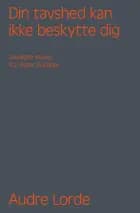 Din tavshed kan ikke beskytte dig af Audre Lorde