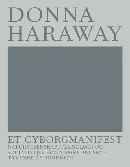 ET CYBORGMANIFEST af Donna Haraway